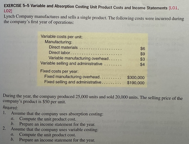 Statements [LO1, LO2] Lynch Company manufactures and sells a single product. The