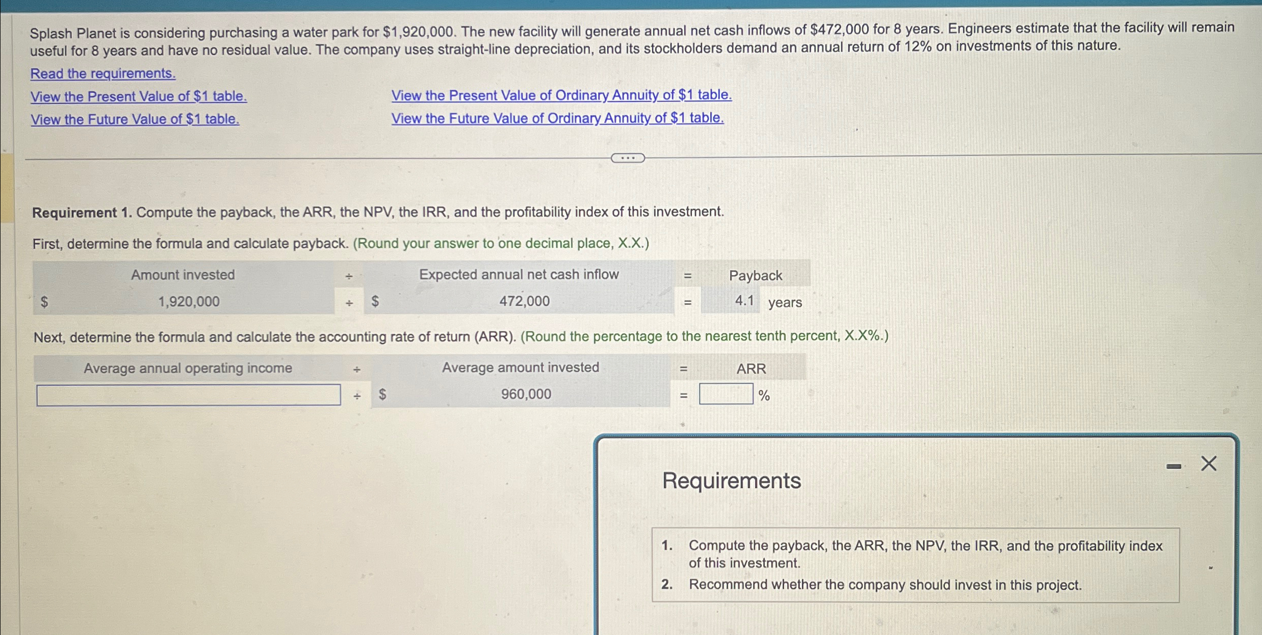 Splash Planet is considering purchasing a water park for $1,920,000. The