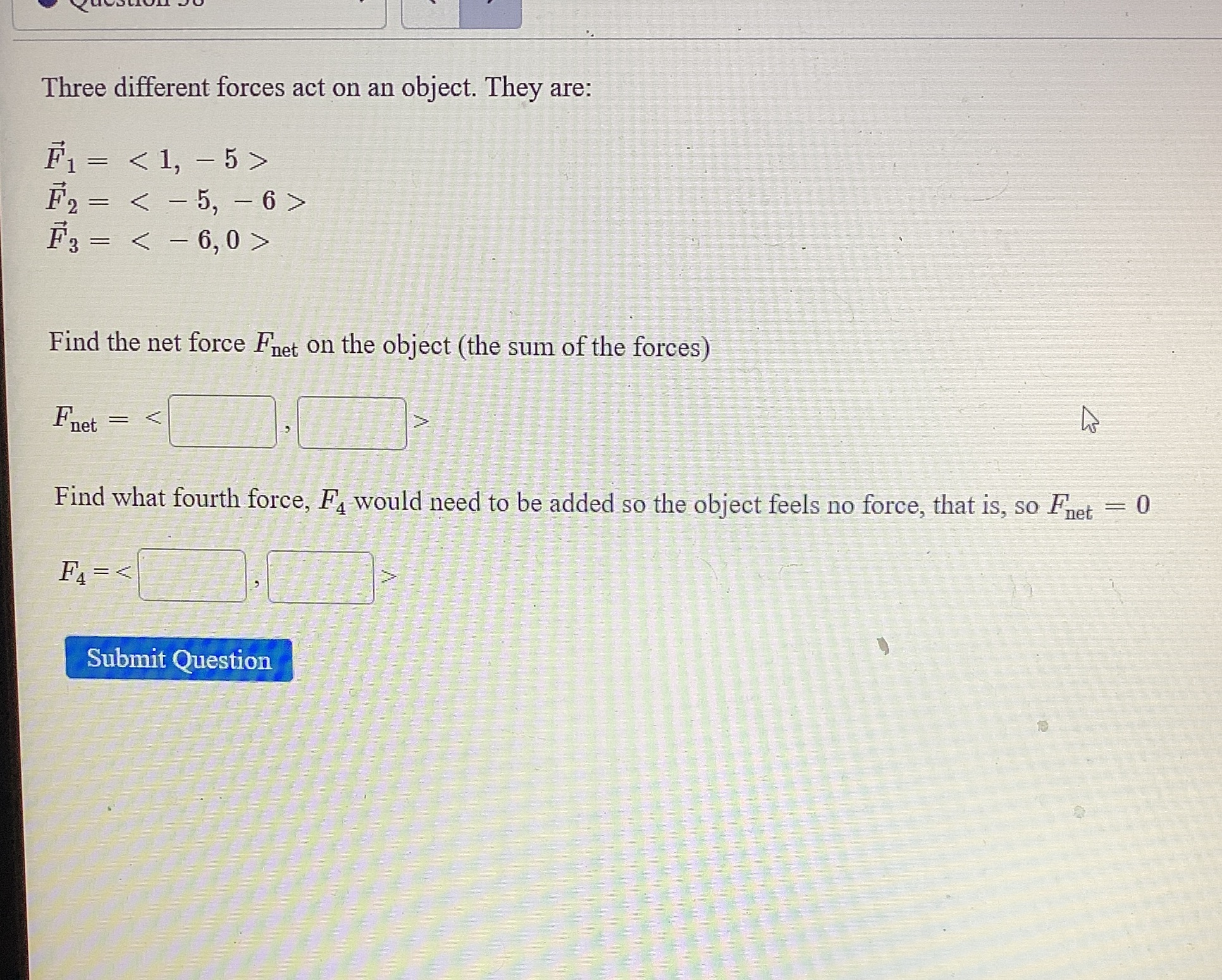  Three different forces act on an object. They are: F1 =