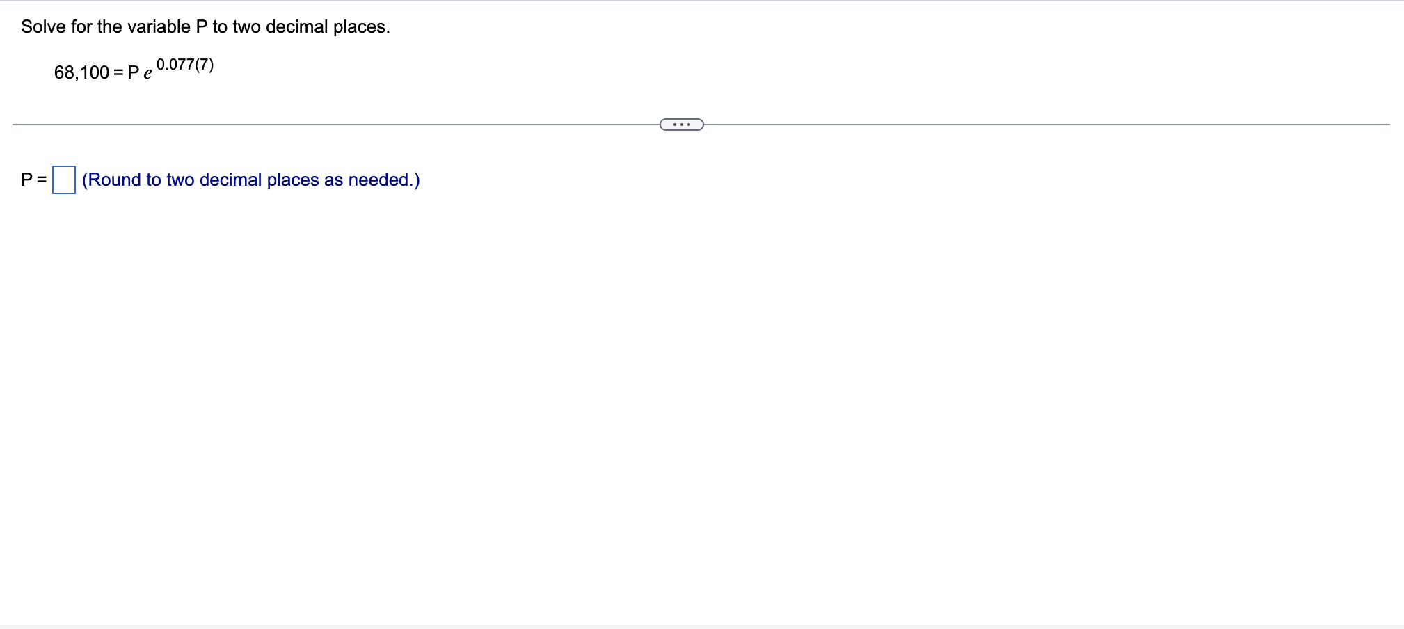 P e 0077(7) P = D (Round to two decimal places as
