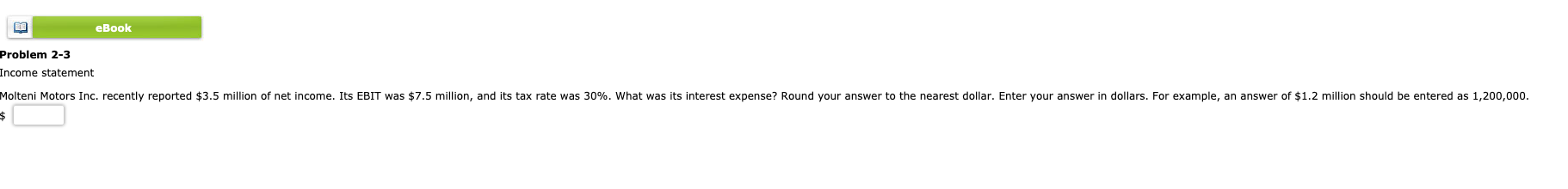 rate was 30%. What was its interest expense? Round your answer to