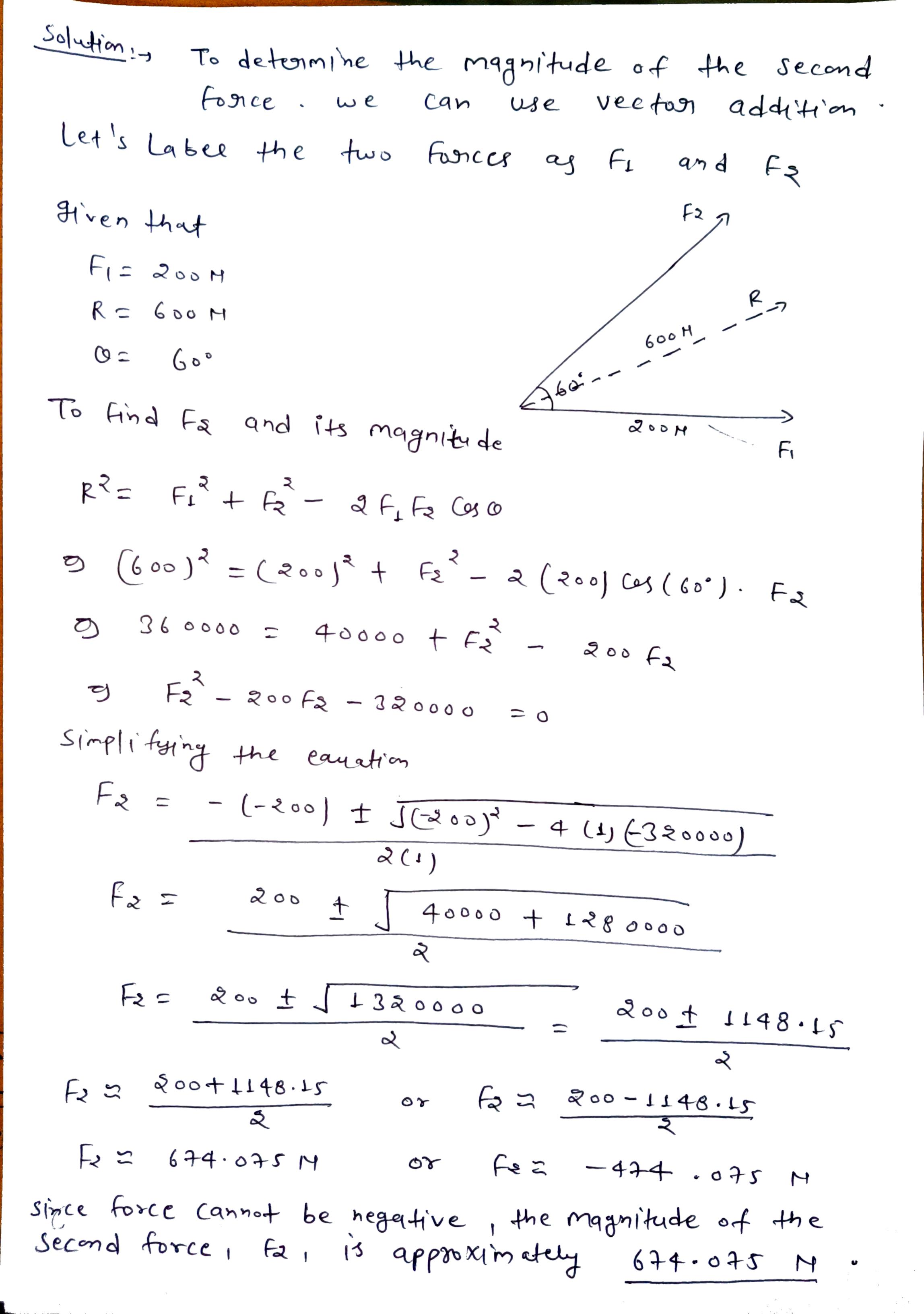 magnitude of the second force. Draw a chegrow to reflect the situation.