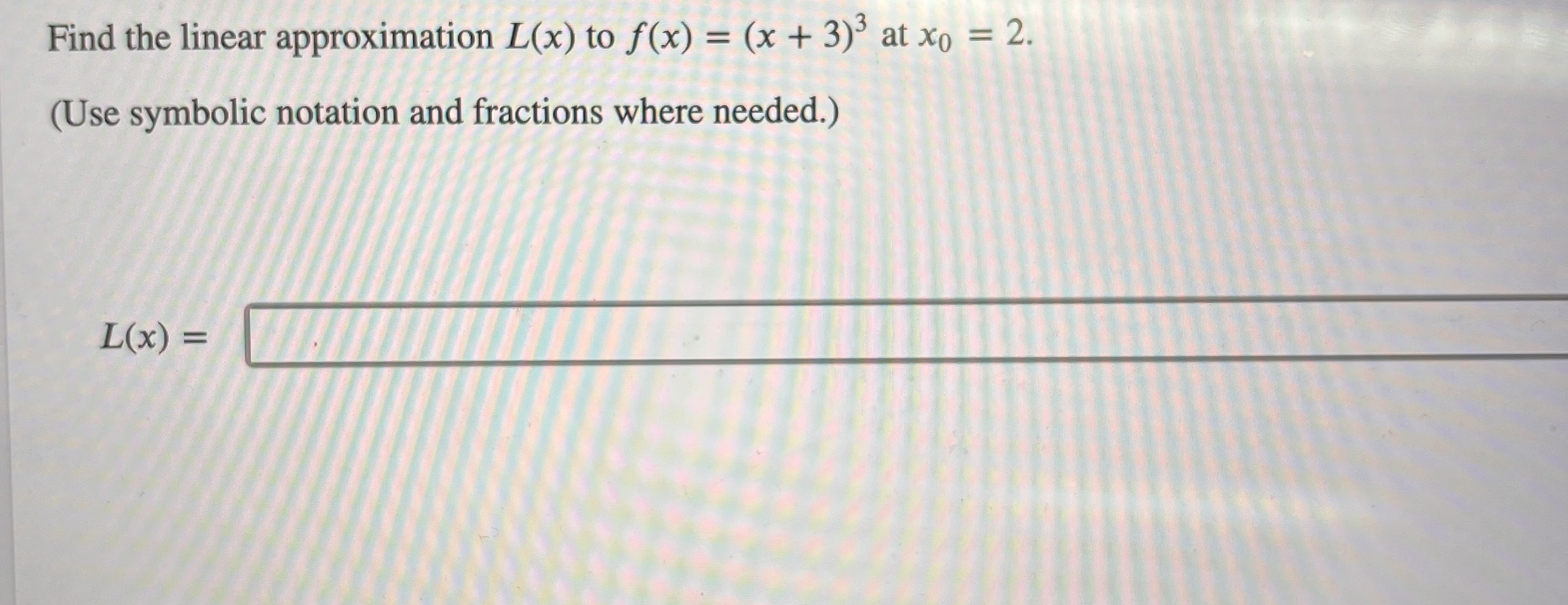 =Find the linear approximation L(x) to f(x) = 4x3 - 7 at