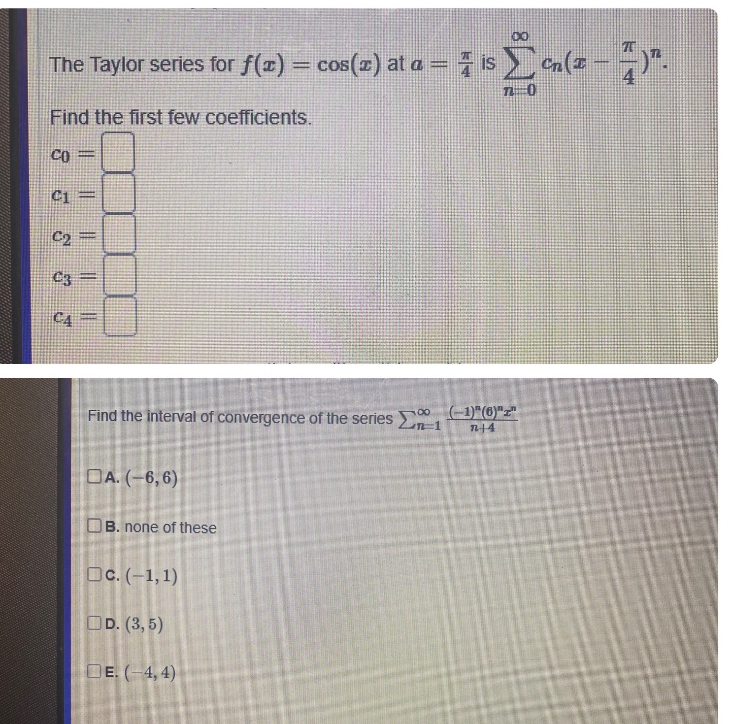  Please need an answer asap with steps The Taylor series for