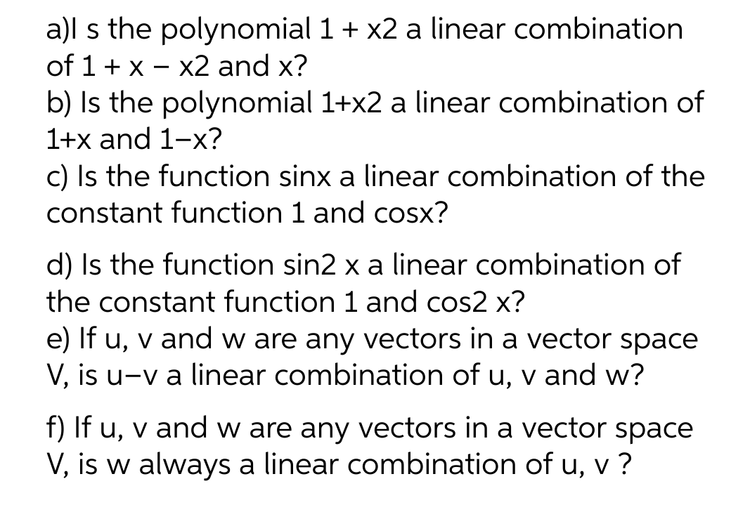 x? b) Is the polynomial 1+x2 a linear combination of l+x and