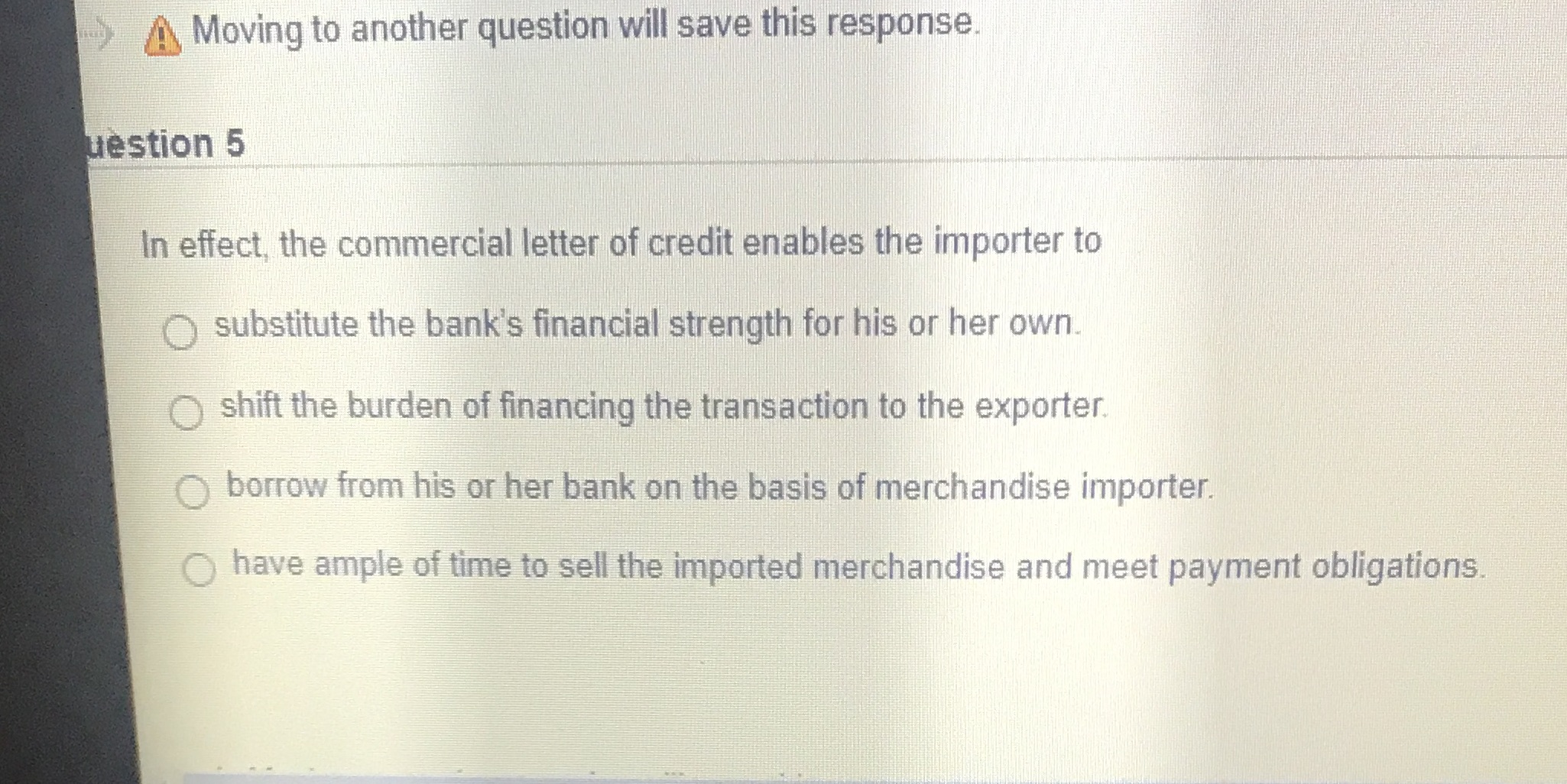 Moving to another question will save this response. uestion 5 In