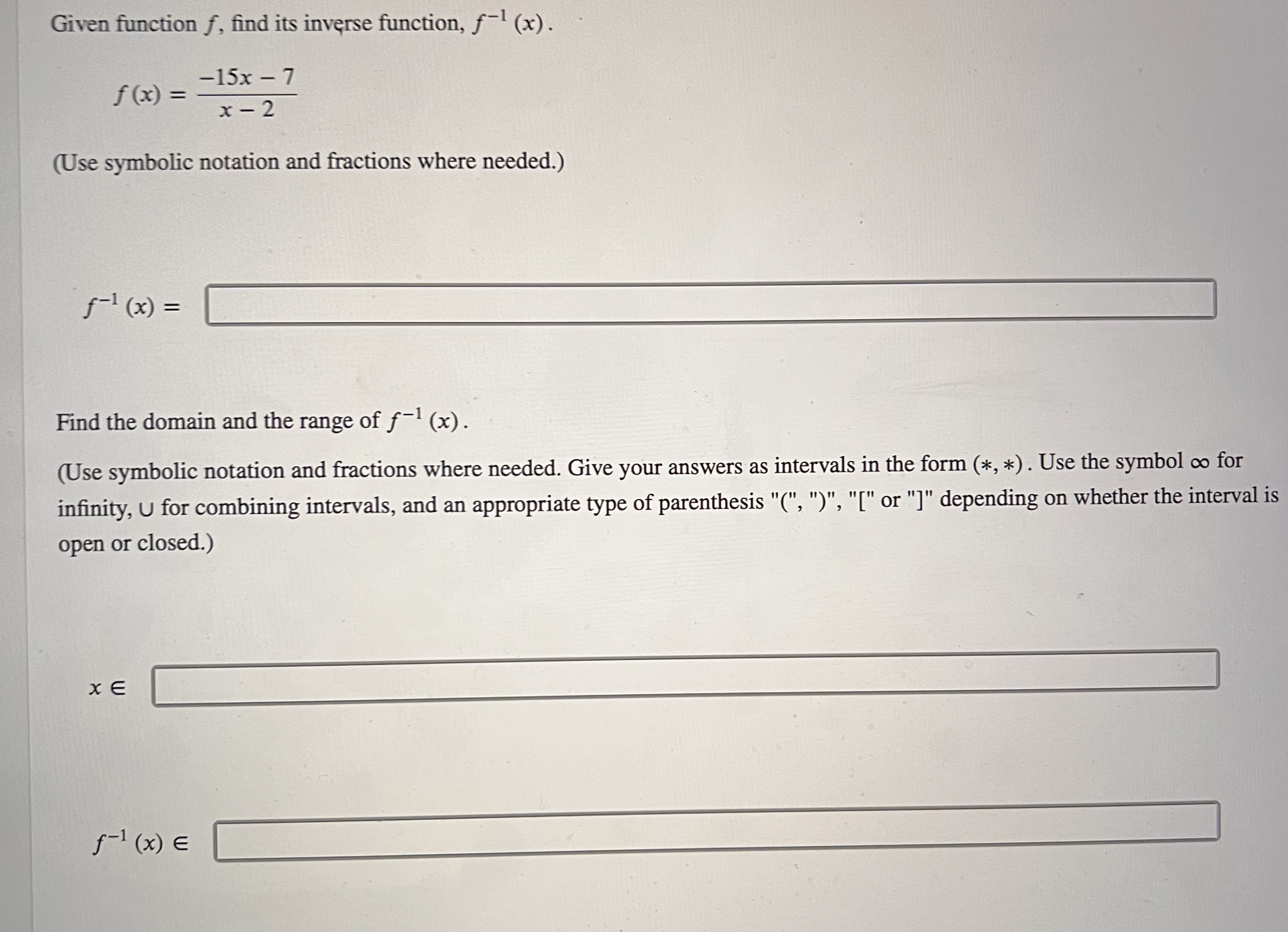 f (x) = _15x - 7 x - 2 (Use symbolic notation