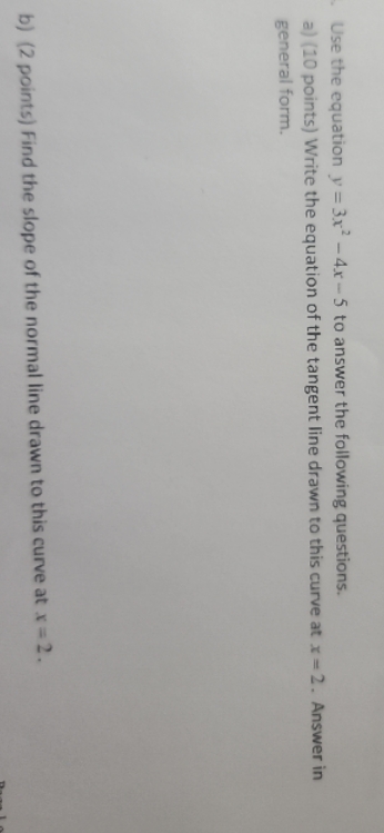 -4x -5 to answer the following questions. a) (10 points) Write the
