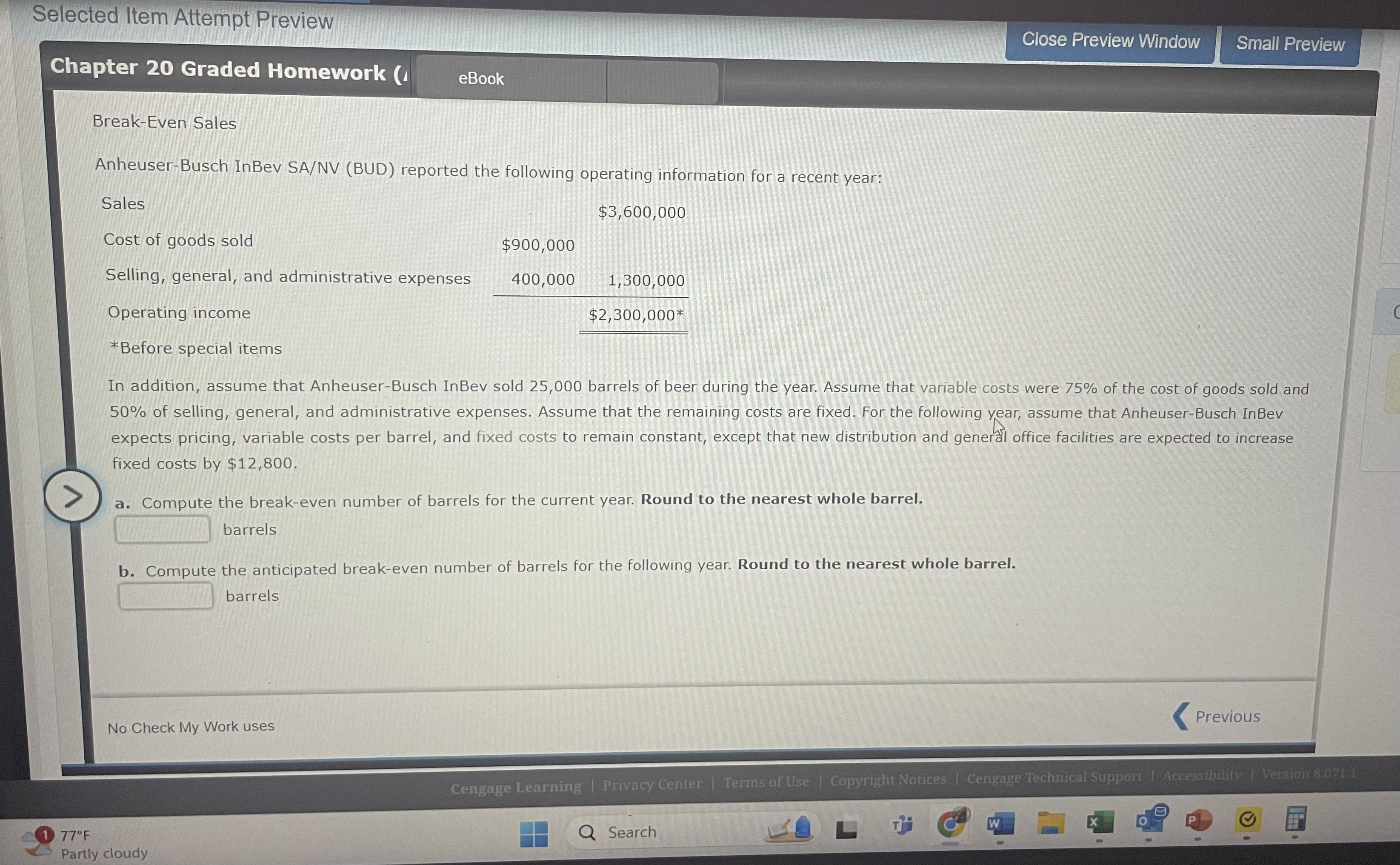 Graded Homework (1 eBook Break-Even Sales Anheuser-Busch InBev SA/NV (BUD) reported the