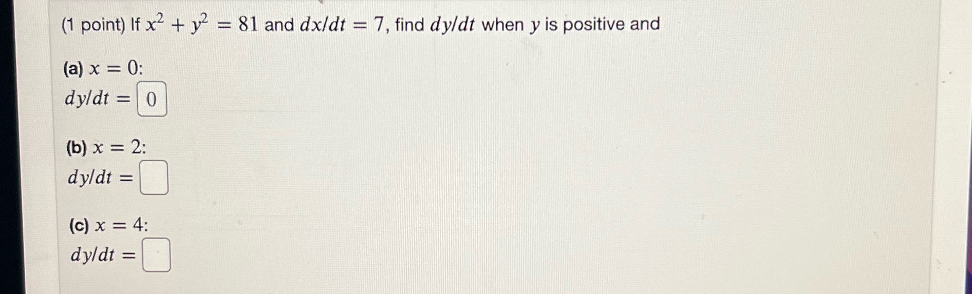 81 and dx/dt = 7, find dy/dt when y is positive and