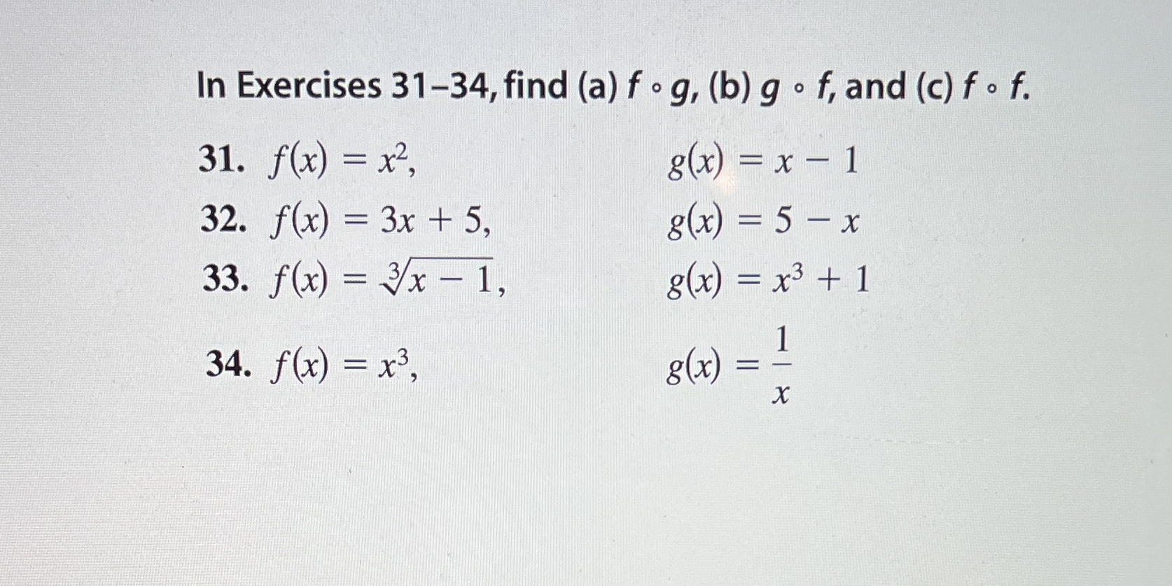In Exercises 31-34, find (a) f g, (b) g f, and (c)