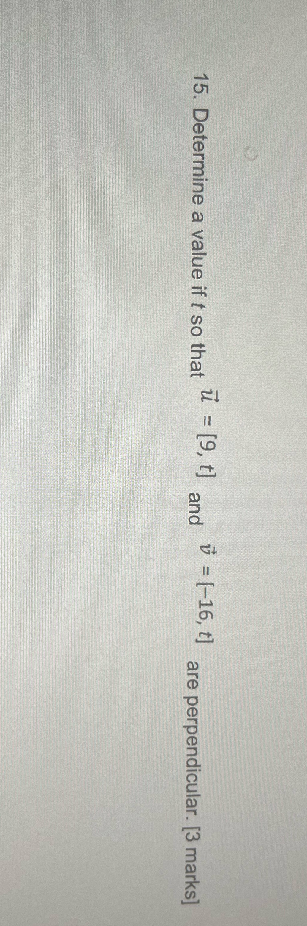 15. Determine a value if t so that u = [9,