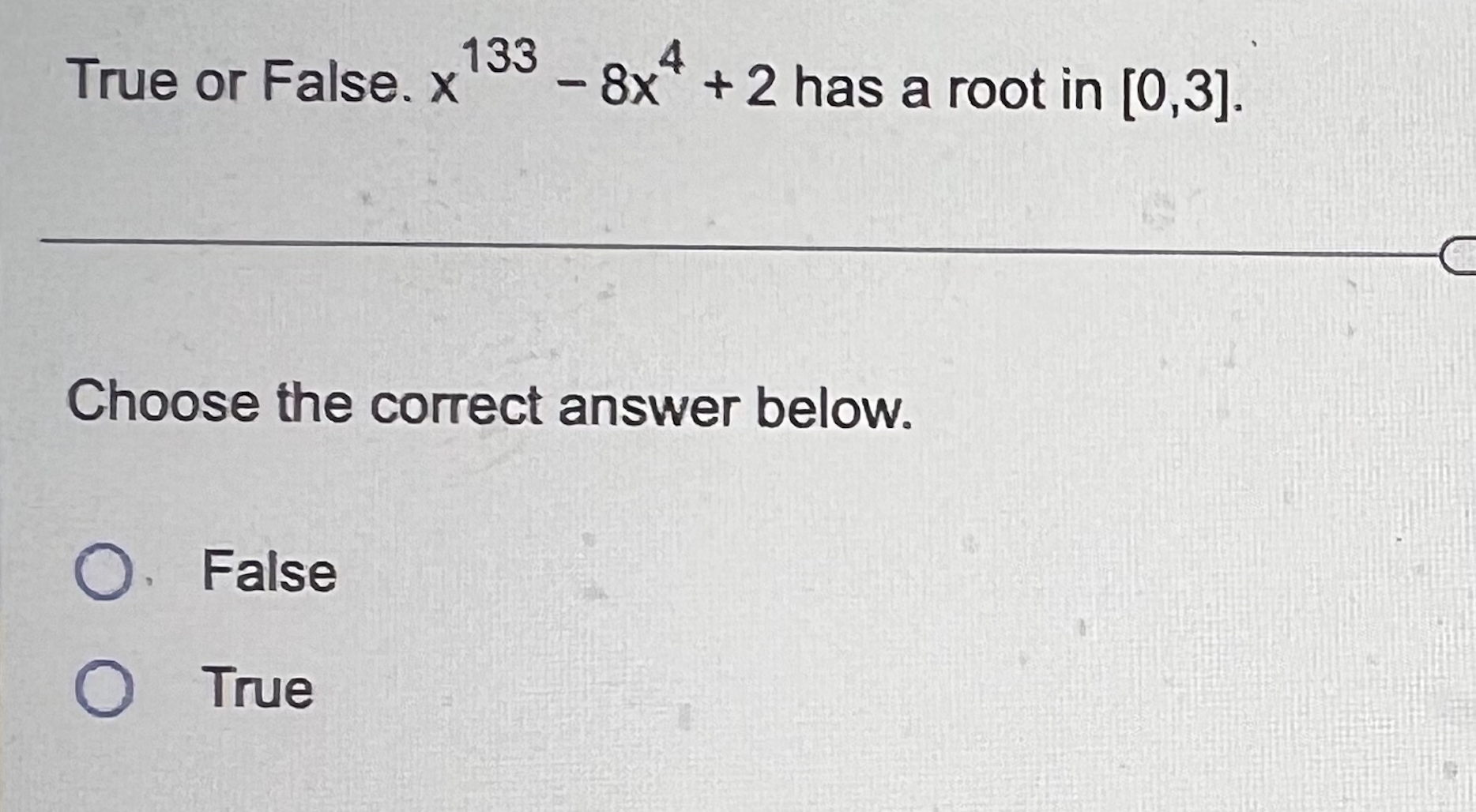 1. 133 True or False. x - 8x 4 + 2