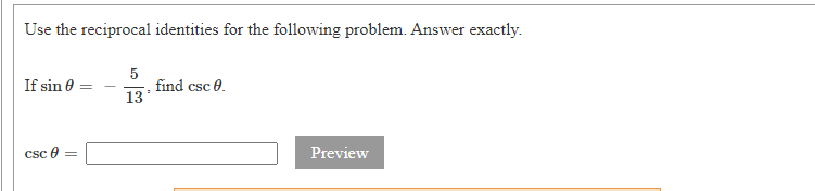 Cse the reciprocal identities for the following problem. Answer exactly. If sin
