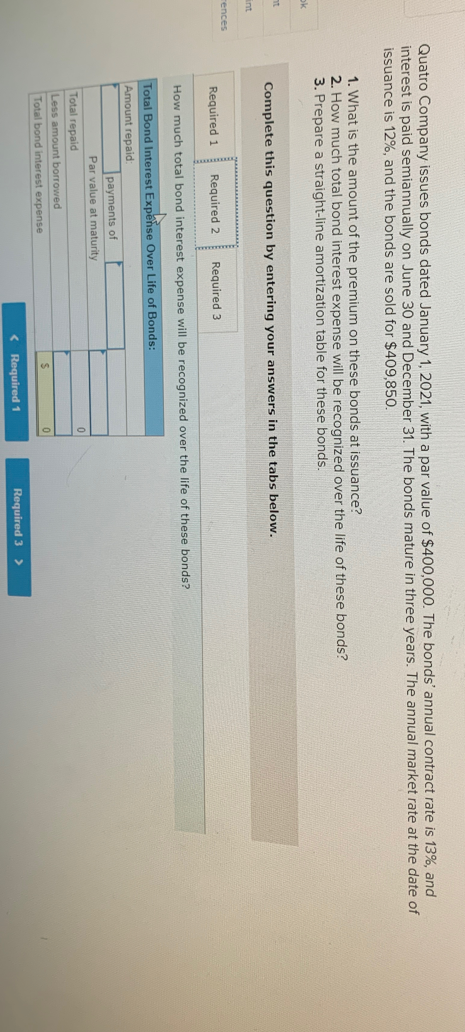 of $400,000. The bonds' annual contract rate is 13%, and interest is