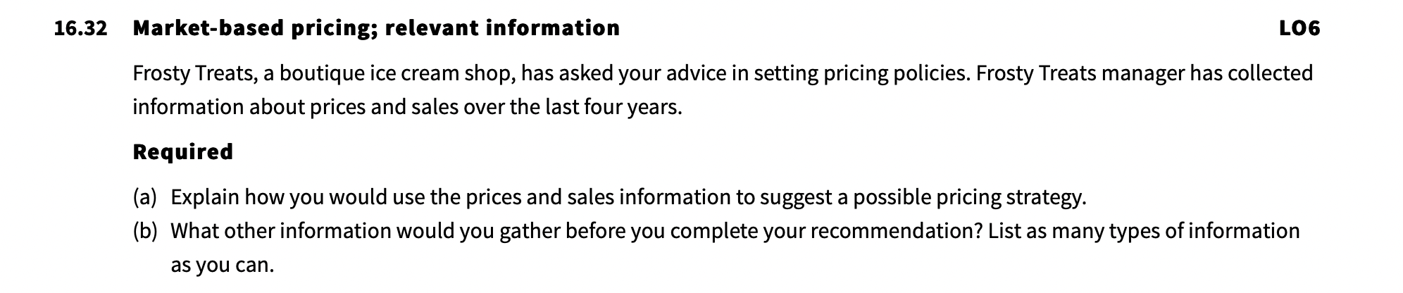 shop, has asked your advice in setting pricing policies. Frosty Treats manager