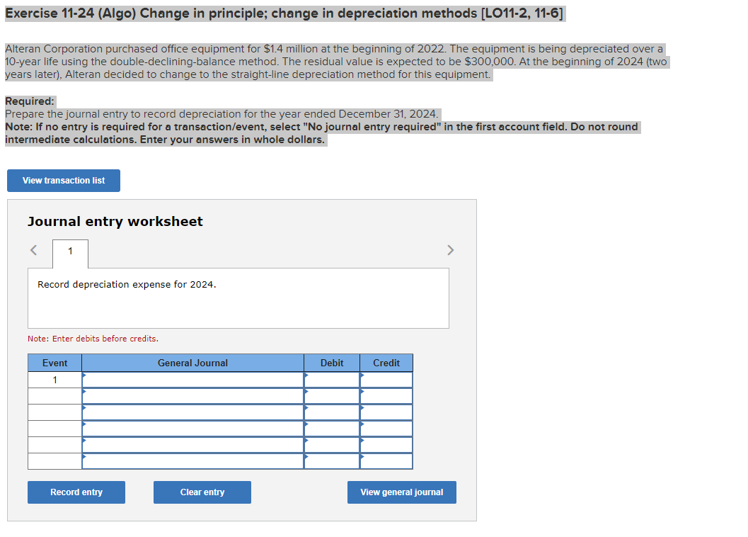  Exercise 11-24(Algo) Change in principle; change in depreciation methods [LO11-2,11-6] Alteran