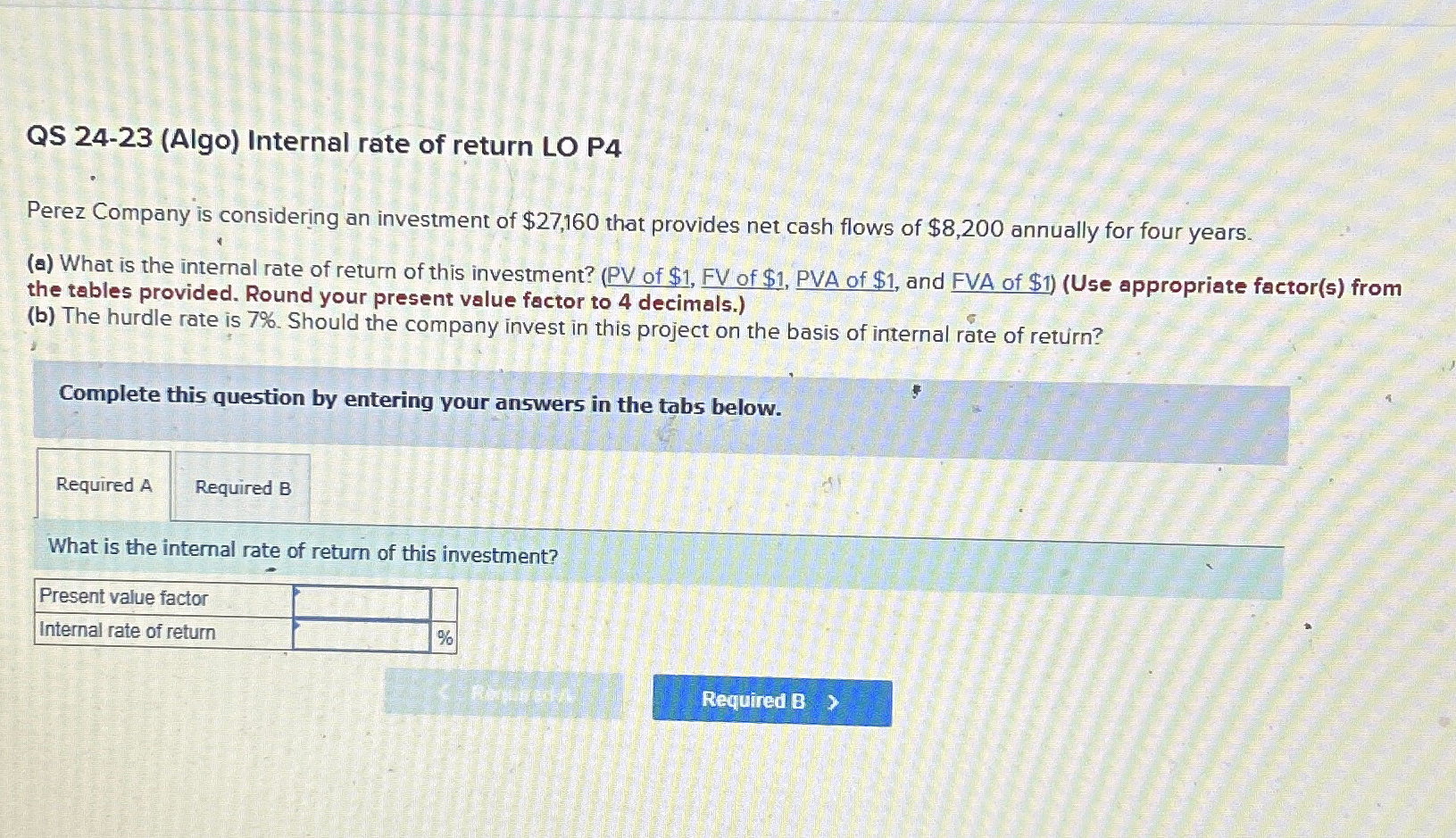  QS 24-23(Algo) Internal rate of return LO P4 Perez Company is