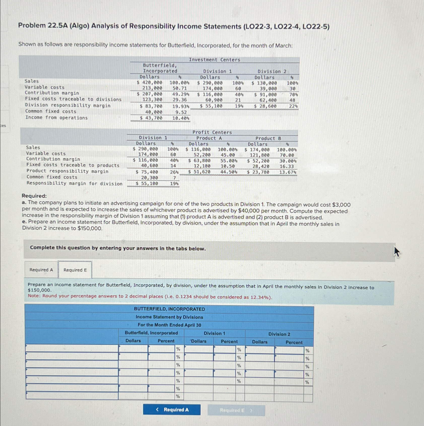 Problem 22.5A (Algo) Analysis of Responsibility Income Statements (L022-3, L022-4, L022-S) Shown