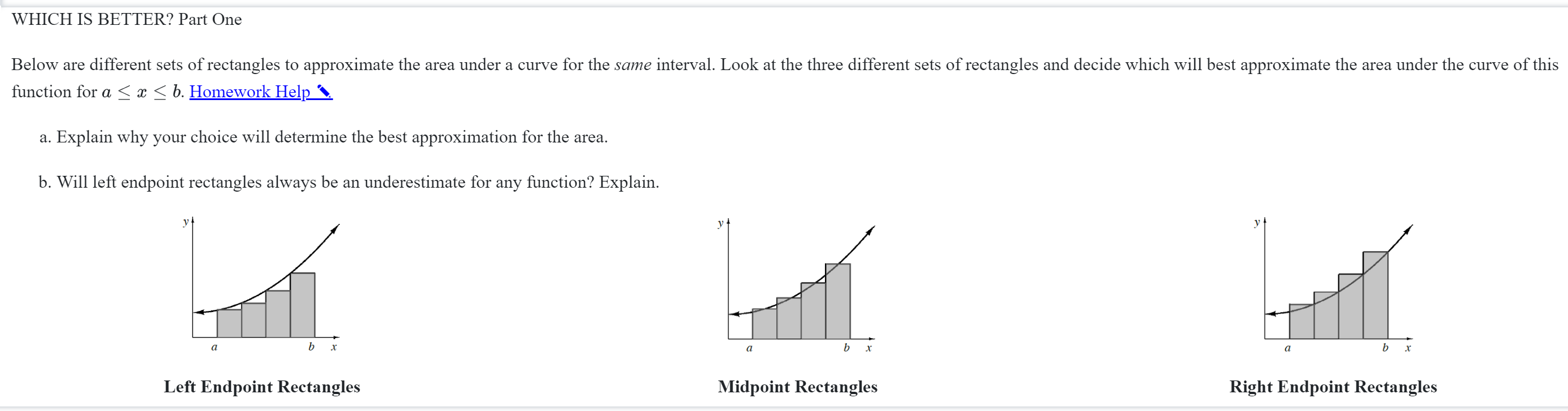 approximate the area under a curve for the same interval Look at