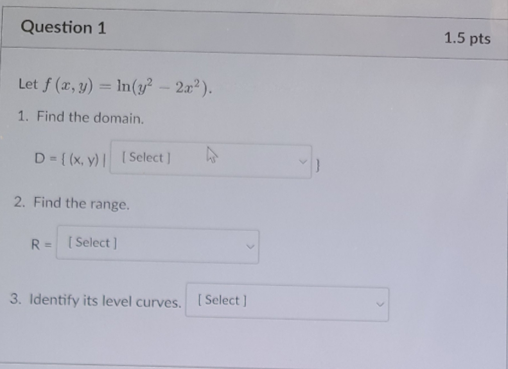 answer all 3 Question 1 1.5 pts Let f (x, y)