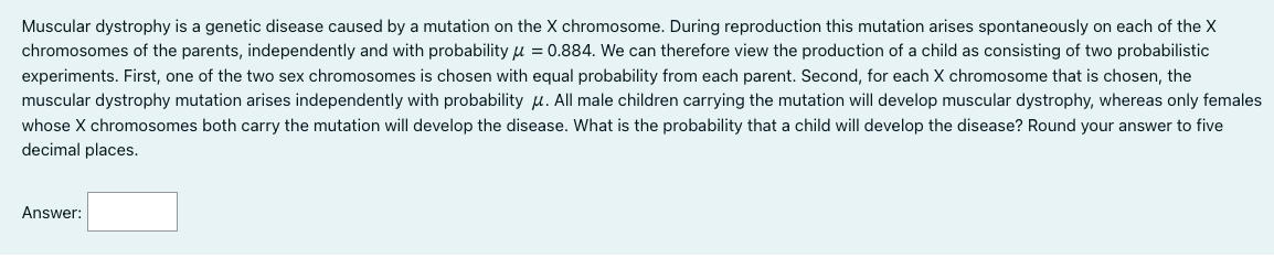 + P(F) Select one: O True O FalseMuscular dystrophy is a genetic