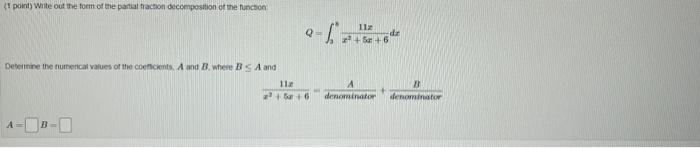 has partial fractions decomposition; + 24 41 where Now integrate term by