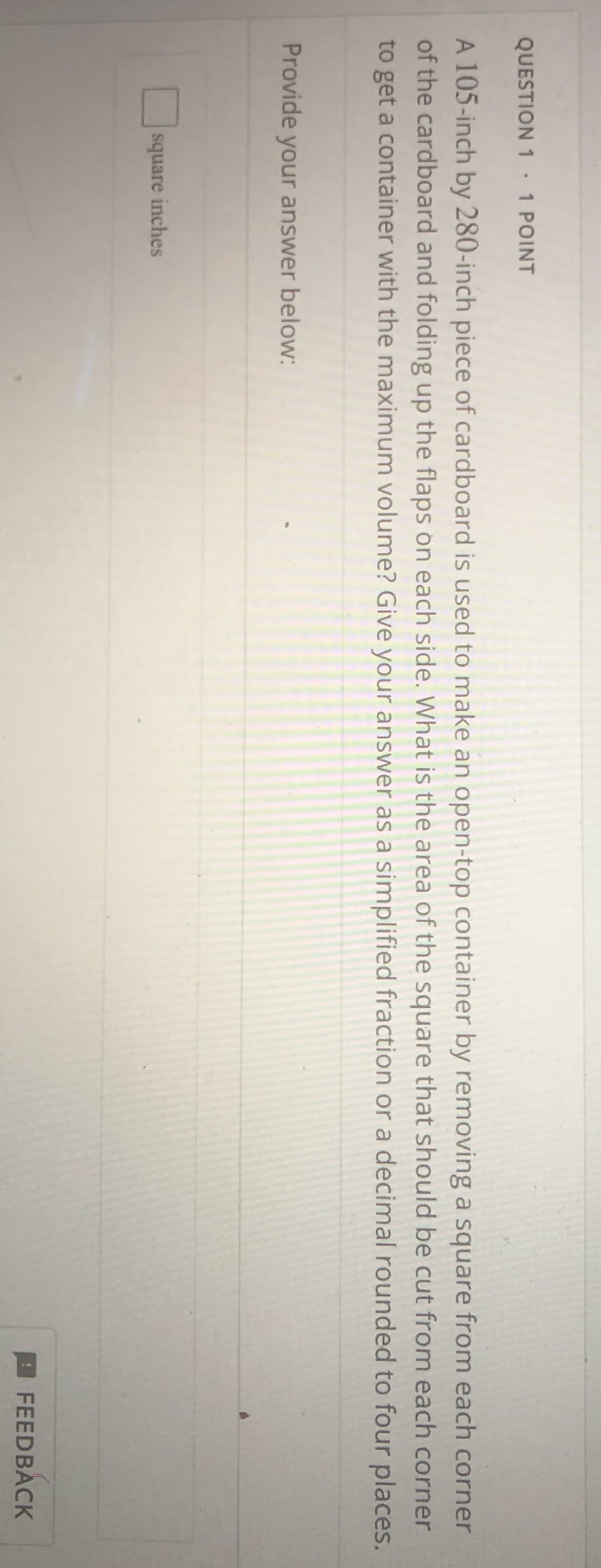 QUESTION 1 . 1 POINT A 105-inch by 280-inch piece of