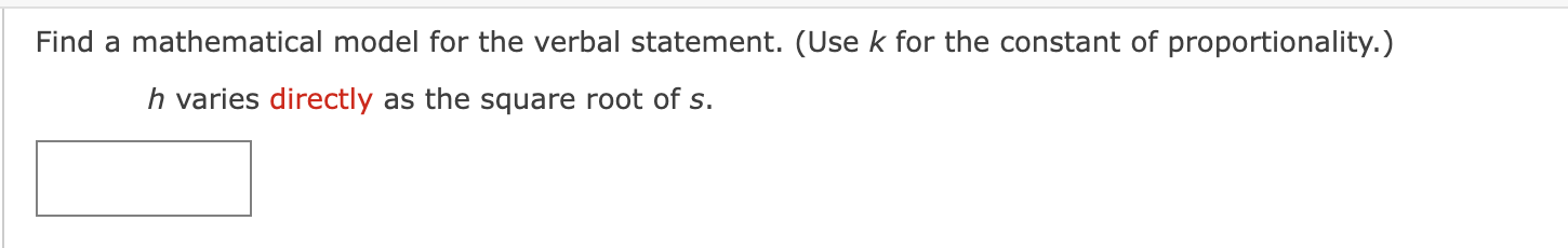  Find a mathematical model for the verbal statement. (Use k for
