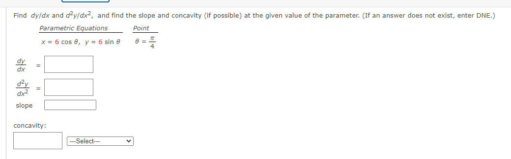 an answer does not exist, enter DNE.) Parametric Equations Point x=6cos,y=65in6 3=%
