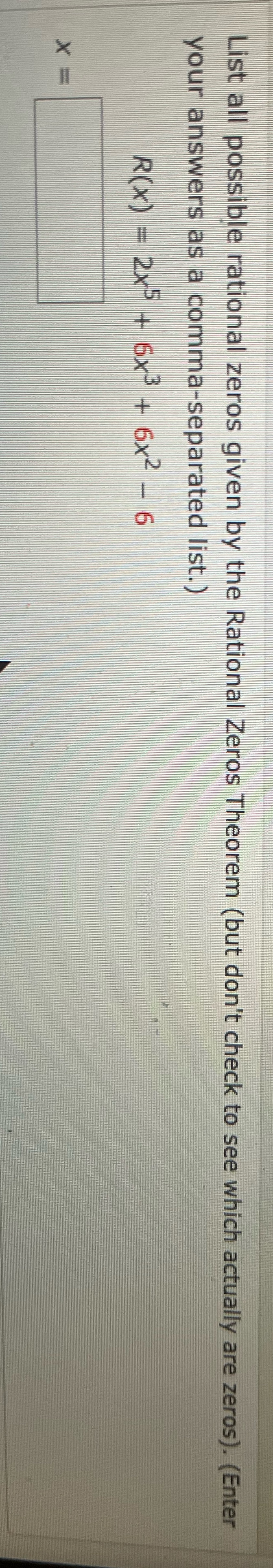  List all possible rational zeros given by the Rational Zeros Theorem