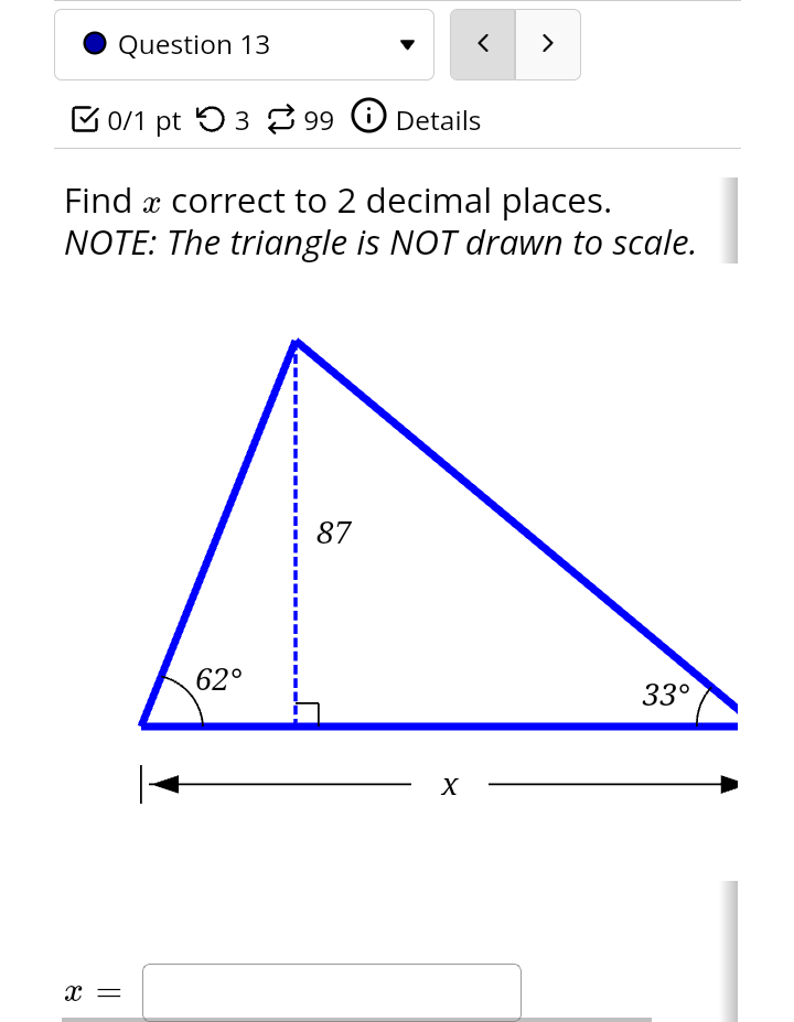 Find x correct to 2 decimal places. NOTE: The triangle is NOT