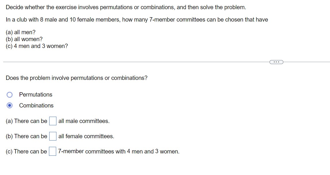 Decide whether the exercise involves permutations or combinations, and then solve