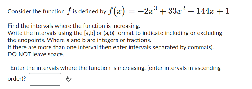 144:1? l 1 Find the intervals vvhere the function is increasing. Write