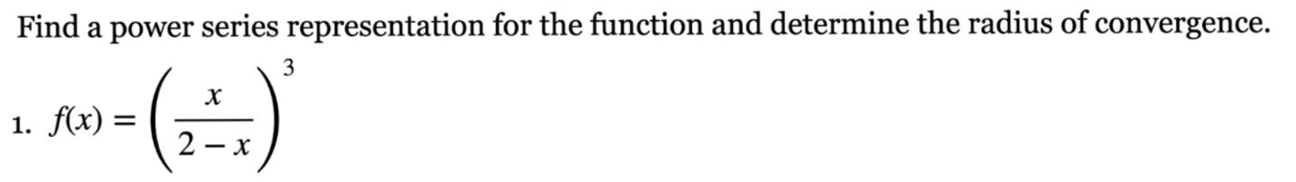 Find a power series representation for the function and determine the radius