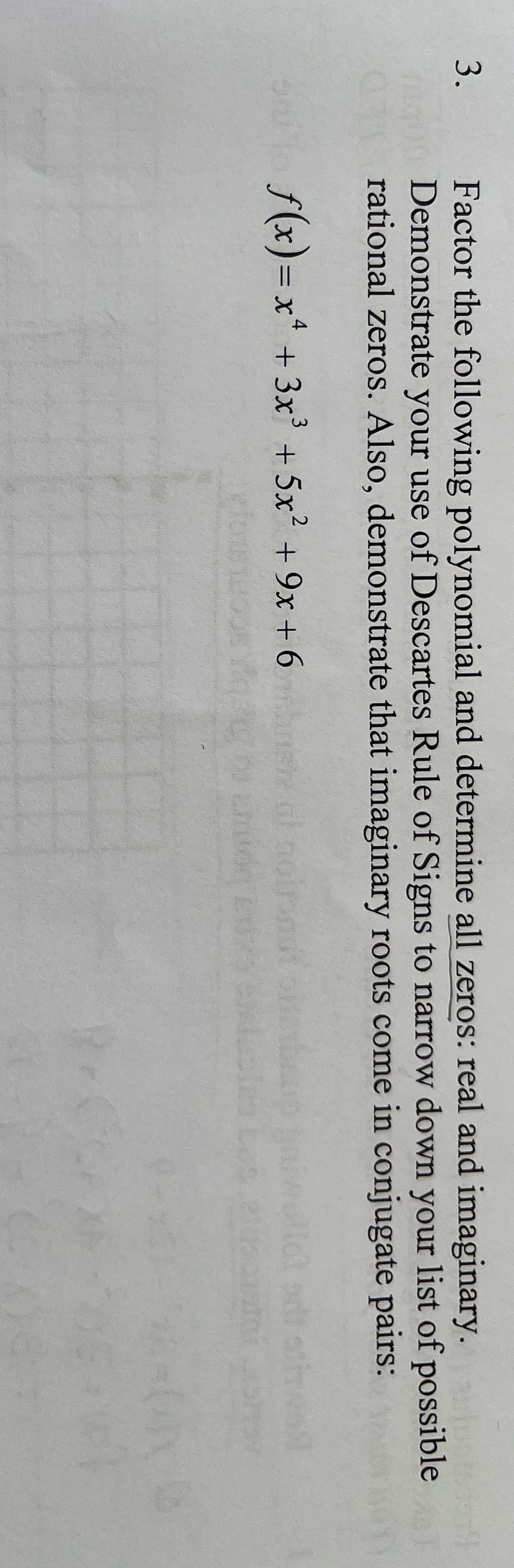 I need help with this problem Factor the following polynomial and