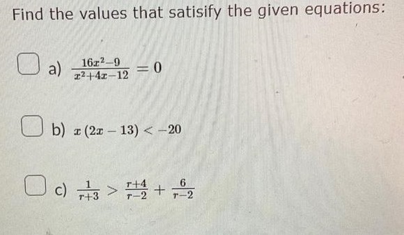  Find the values that satisify the given equations: O a) 1612-9