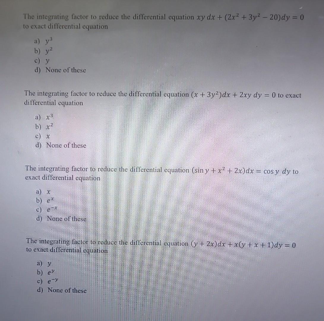  The integrating factor to reduce the differential equation xy da +