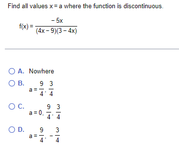 - 5x f() = (4x - 9)(3 - 4x) O A. Nowhere