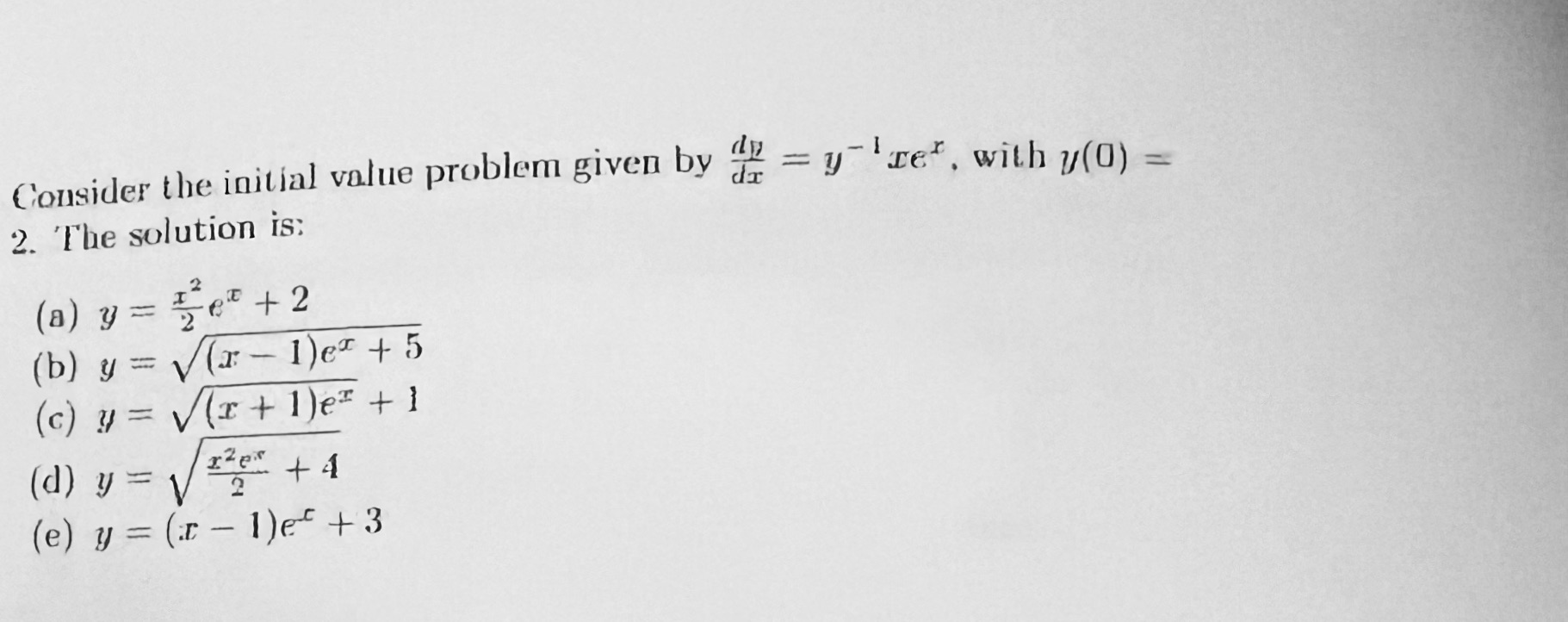  Consider the initial value problem given by " = yet, with