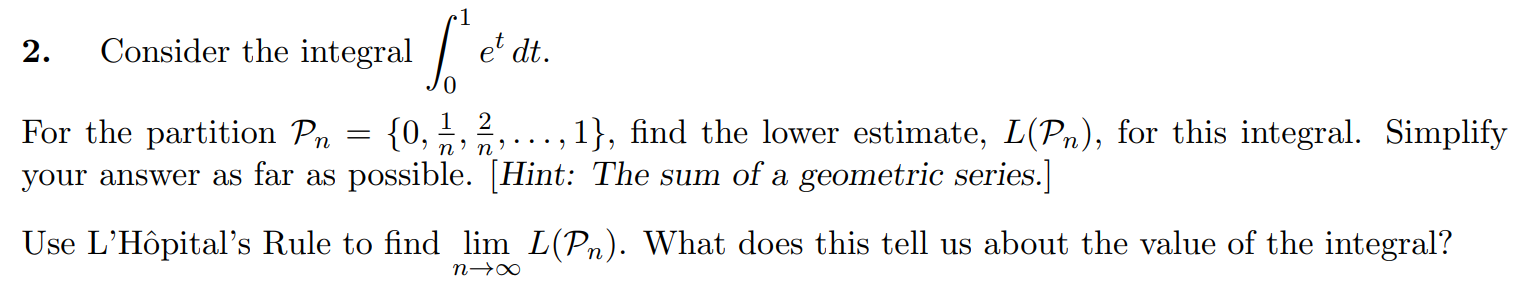 2. Consider the integral et dt. For the partition Pn =