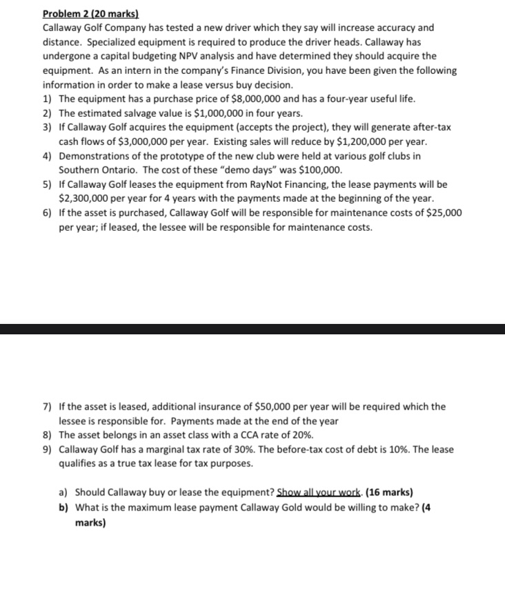  Problem 2 (20 marks) Callaway Golf Company has tested a new