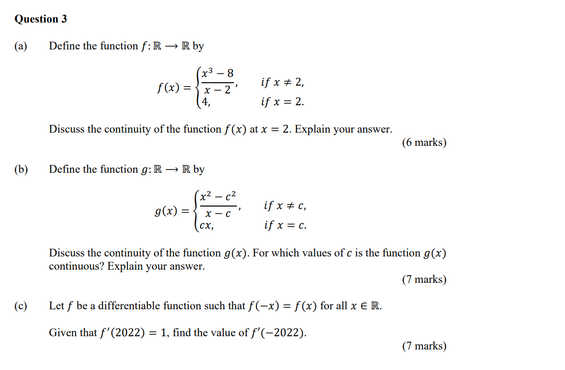  Question 3 (a) Define the function f : R - R