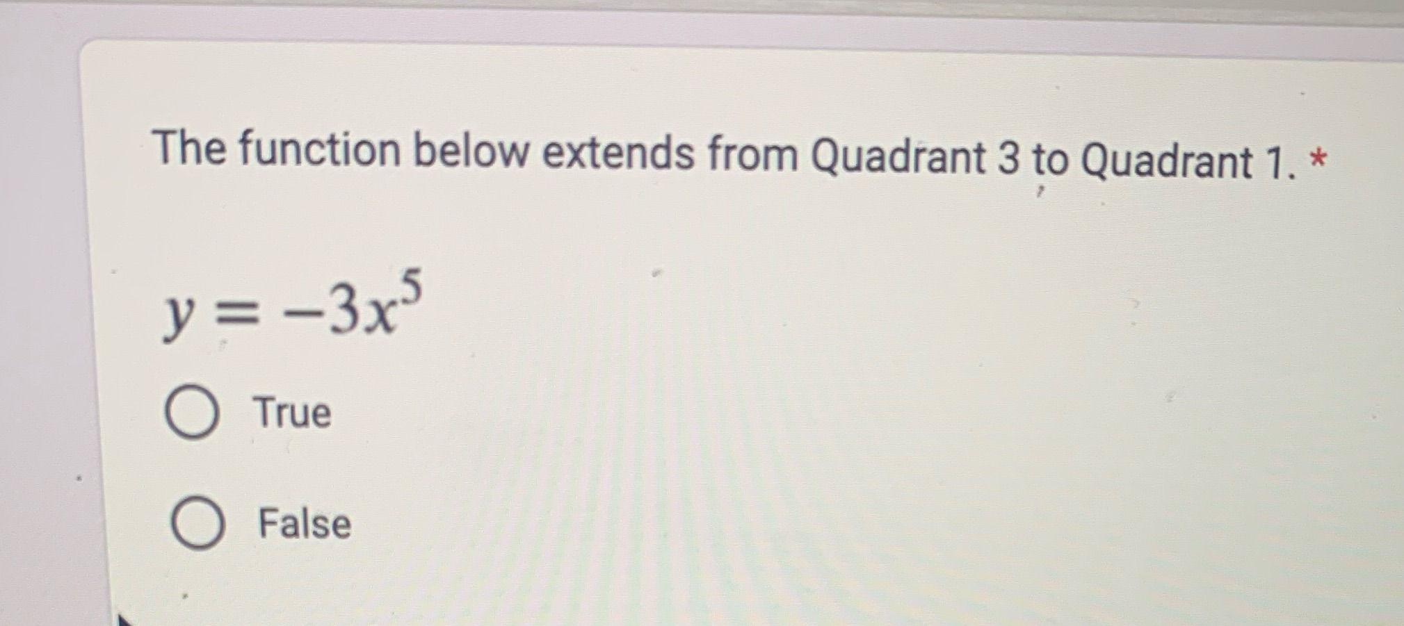 y = 3x O True False