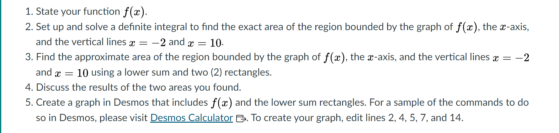 up and solve a definite integral to find the exact area of