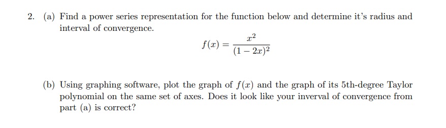 2. (a) Find a power series representation for the function below