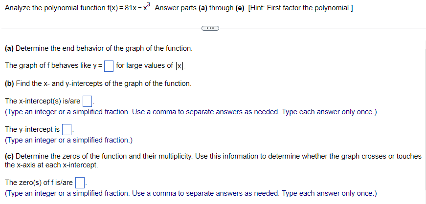 through (e). [Hint: First factor the polynomial.] (a) Determine the end behavior