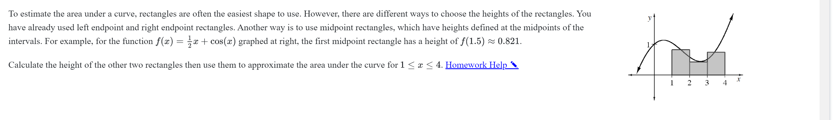  To estimate the area under a curve, rectangles are often the