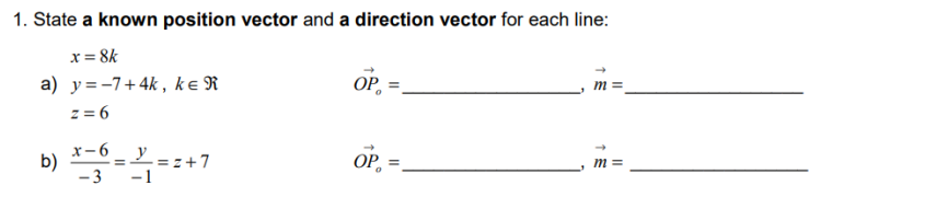 each line: x = 8k a) y=-7+4k, ke R OP X-6 b)