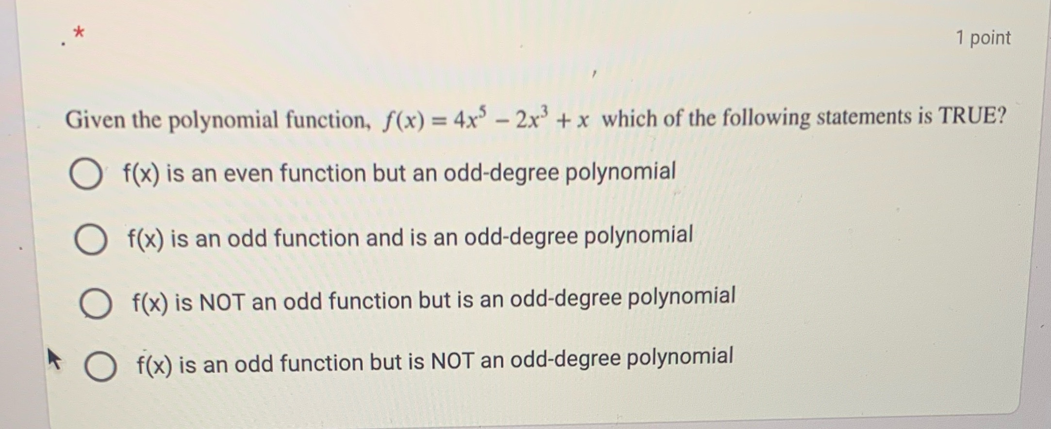  * 1 point Given the polynomial function, f(x) = 4x5 -